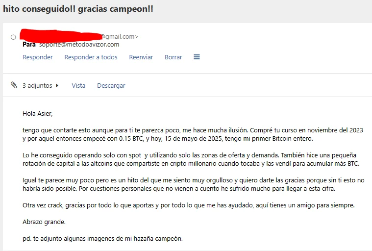 Email de un alumno: compró el curso en noviembre de 2023 con 0.15 BTC y en mayo de 2025 tiene su primer Bitcoin entero operando solo spot y zonas de oferta y demanda.